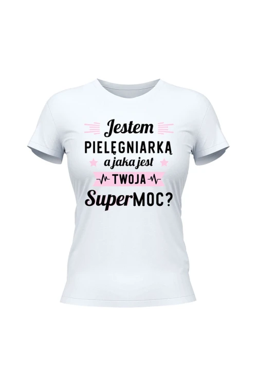 Koszulka damska Jestem pielęgniarką jaka jest twoja supermoc - biała