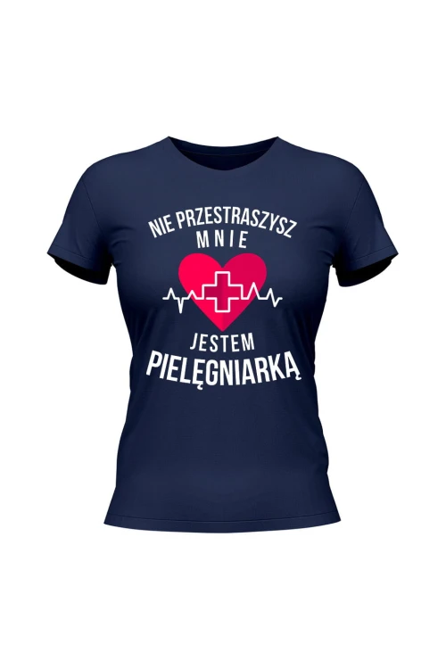 Koszulka damska Nie przestraszysz mnie jestem pielęgniarką - granatowa