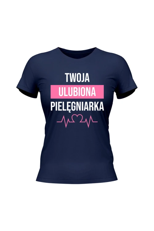 Koszulka damska Twoja ulubiona pielęgniarka - granatowa