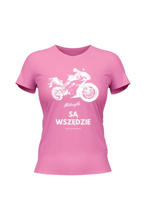 Koszulka damska Motocykle są wszędzie - różowa