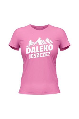 Koszulka damska Daleko jeszcze - różowa