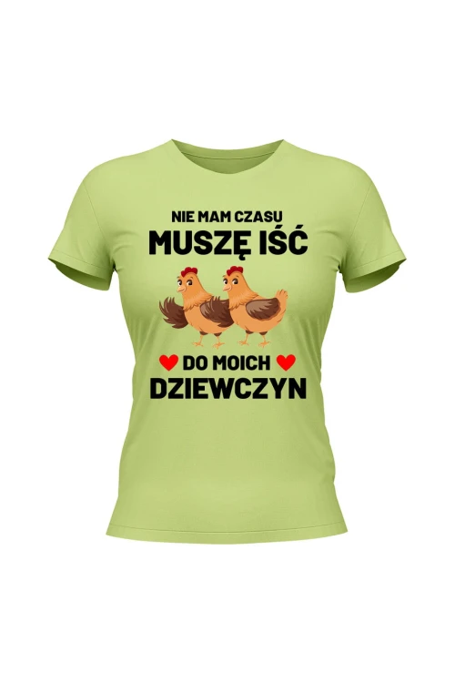 Koszulka damska Nie mam czasu musze iść do moich dziewczyn Kury - limonka