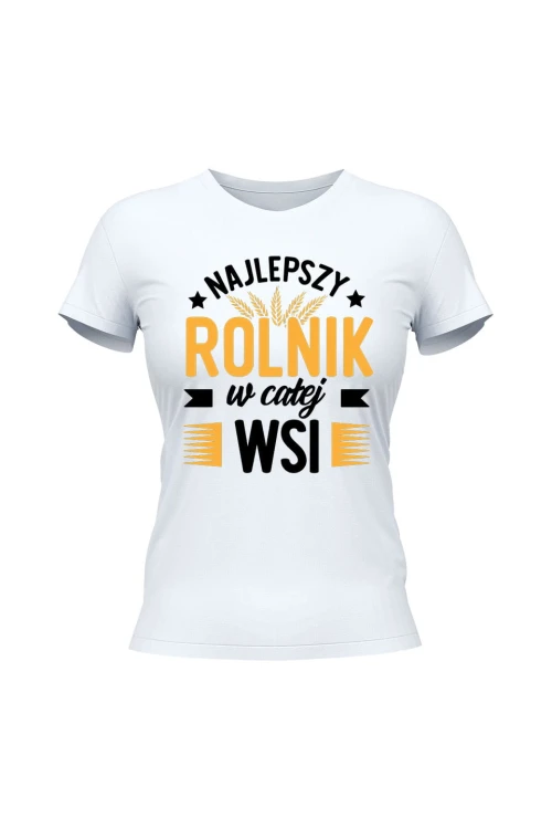 Koszulka damska Najlepszy rolnik w całej wsi - biała