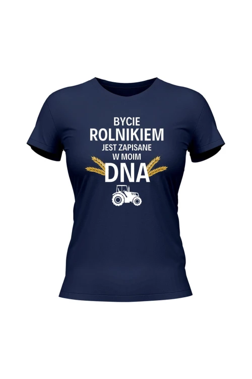 Koszulka damska Bycie rolnikiem jest zapisane w moim DNA - granatowa