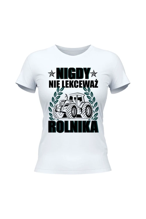 Koszulka damska Nigdy nie lekceważ rolnika - biała