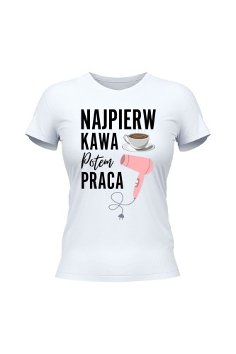 Koszulka damska Najpierw kawa potem praca fryzjerka - biała
