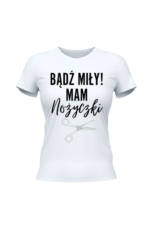 Koszulka damska Badź miły mam nożyczki - biała