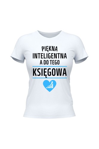 Koszulka damska Piękna inteligentna a do tego księgowa - biała