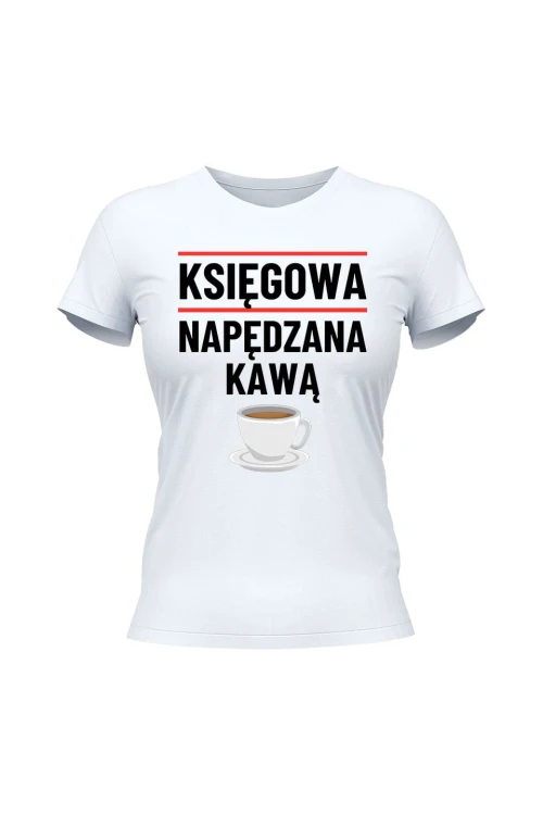 Koszulka damska Księgowa napędzana kawą - biała