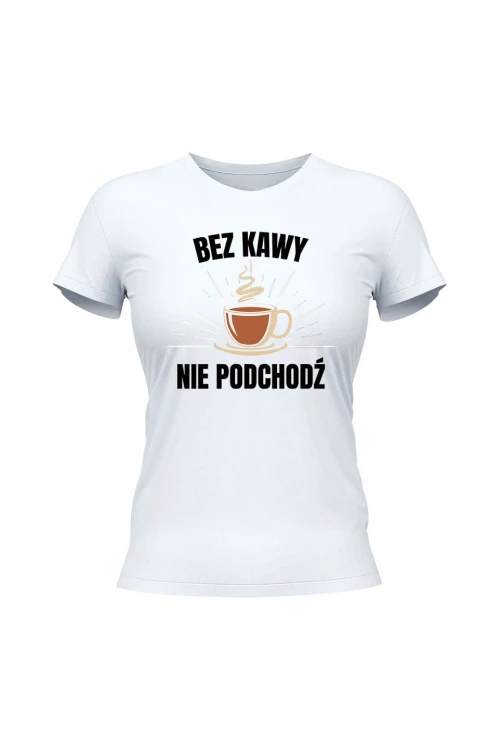 Koszulka damska Bez kawy nie podchodź księgowa - biała