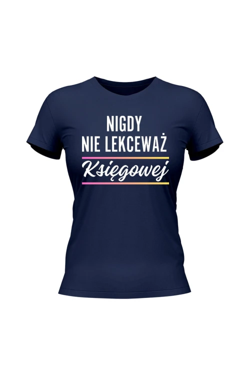Koszulka damska Nigdy nie lekceważ księgowej - granatowa