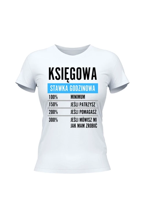 Koszulka damska Księgowa stawka godzinowa - biała