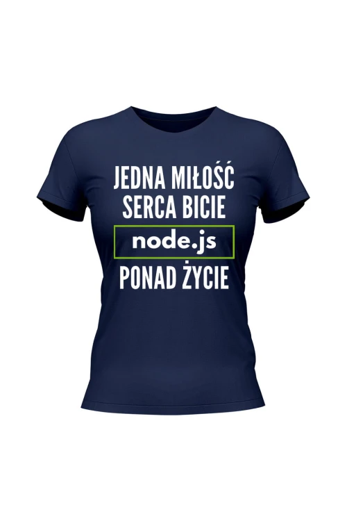 Koszulka damska Jedna miłość serca bicie node.js ponad życie - granatowa