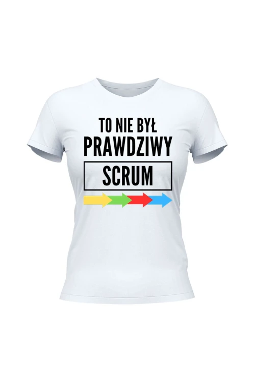 Koszulka damska To nie był prawdziwy scrum - biała