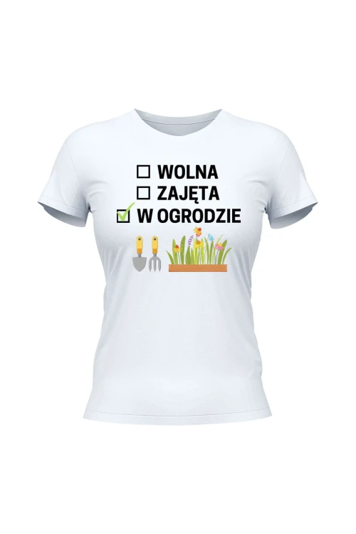 Koszulka damska Wolna zajęta w ogrodzie - biała
