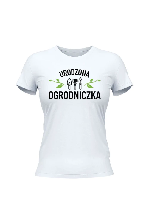 Koszulka damska Urodzona ogrodniczka - biała