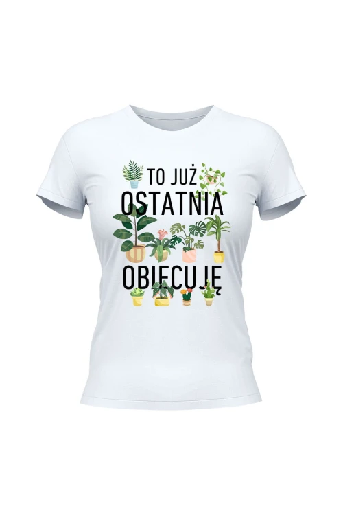 Koszulka damska To już ostatnia obiecuję - biała