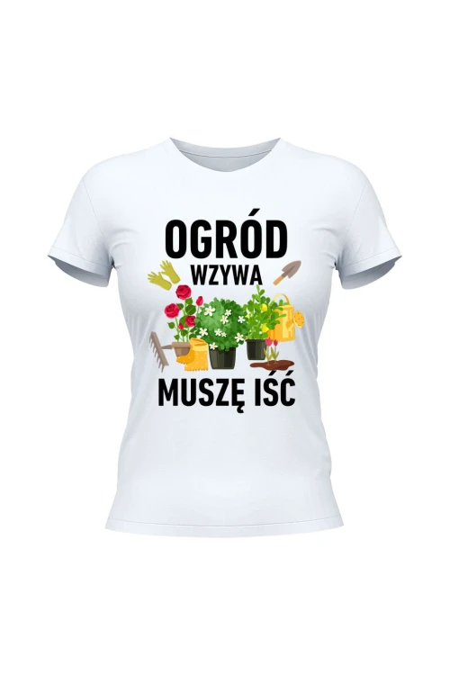 Koszulka damska Ogród wzywa muszę iść - biała