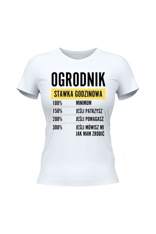 Koszulka damska Ogrodnik stawka godzinowa - biała
