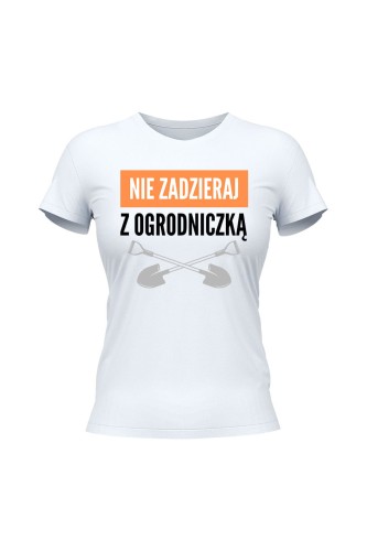 Koszulka damska Nie zadzieraj z ogrodniczką - biała