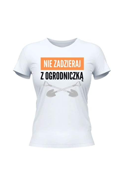 Koszulka damska Nie zadzieraj z ogrodniczką - biała