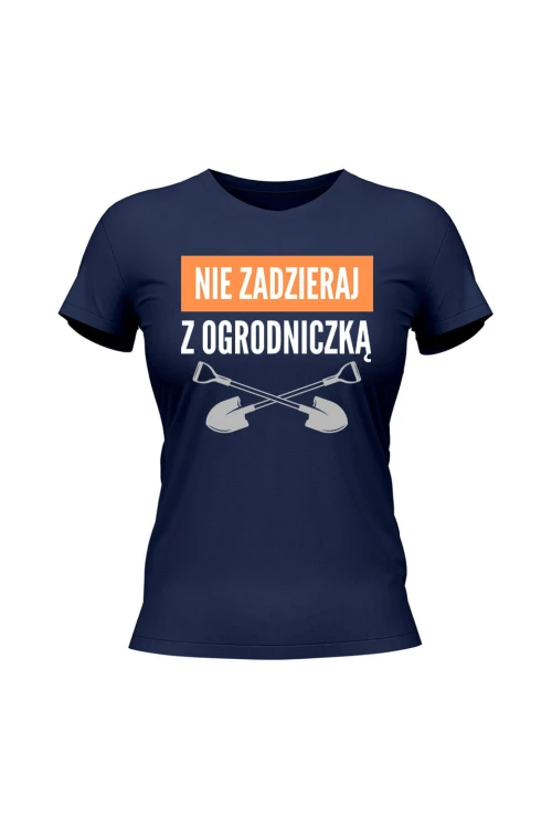 Koszulka damska Nie zadzieraj z ogrodniczką - granatowa