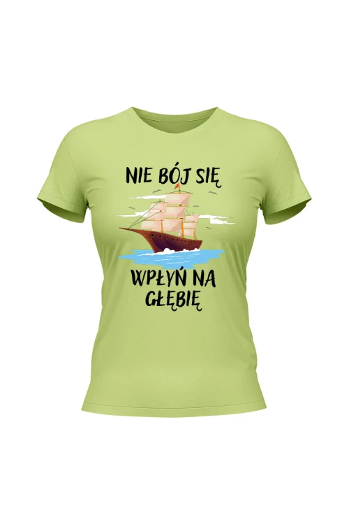 Koszulka damska Nie Bój się Wpłyń na Głębie - limonka