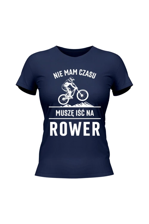 Koszulka damska Nie mam czasu muszę iść na rower Downhill - granatowa