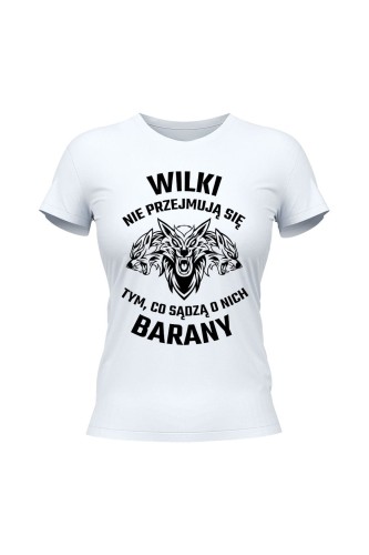 Koszulka damska Wilki nie przejmują się tym co sądzą o nich barany - biała