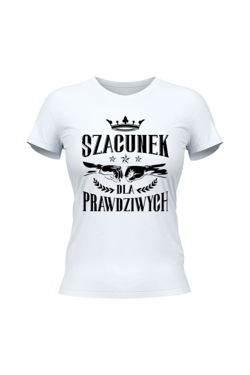 Koszulka damska Szacunek dla Prawdziwych - biała