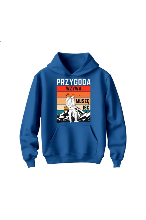 Bluza dziecięca z kapturem Przygoda wzywa muszę iść - niebieska
