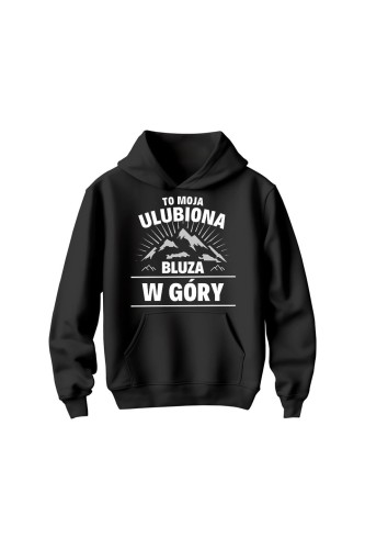 Bluza dziecięca z kapturem To moja ulubiona bluza w góry - czarna