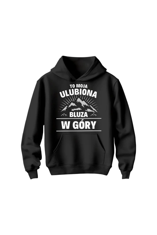 Bluza dziecięca z kapturem To moja ulubiona bluza w góry - czarna