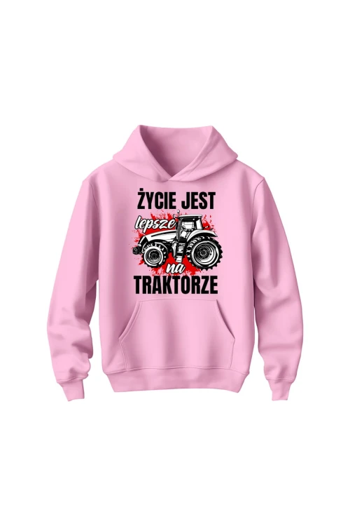 Bluza dziecięca z kapturem Życie jest lepsze na TRAKTORZE - różowa