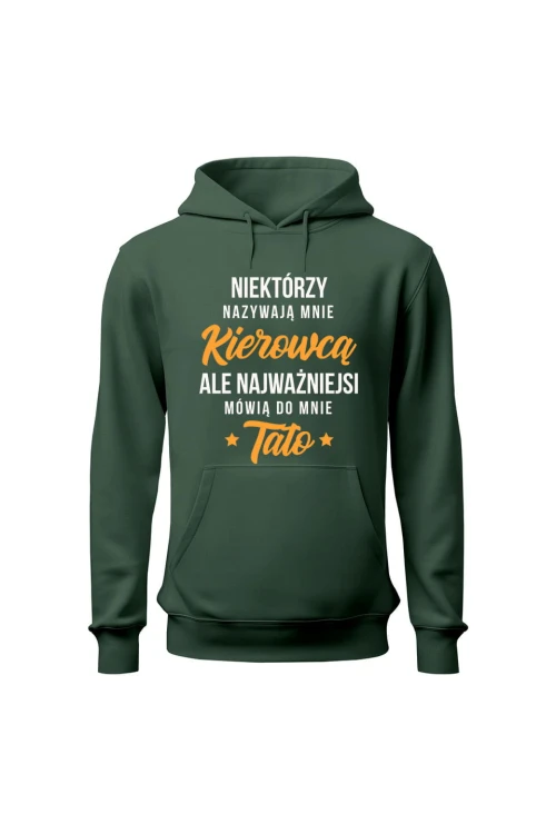 Bluza męska z kapturem Najważniejsi mówią do mnie tato kierowca - zielona