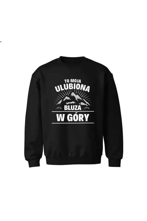Bluza dziecięca bez kaptura To moja ulubiona bluza w góry - czarna