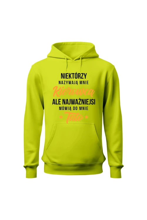 Bluza męska z kapturem Najważniejsi mówią do mnie tato kierowca - limonka
