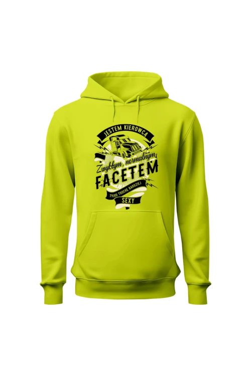 Bluza męska z kapturem Jestem kierowcą zwykłym facetem tylko trochę bardziej sexy - limonka