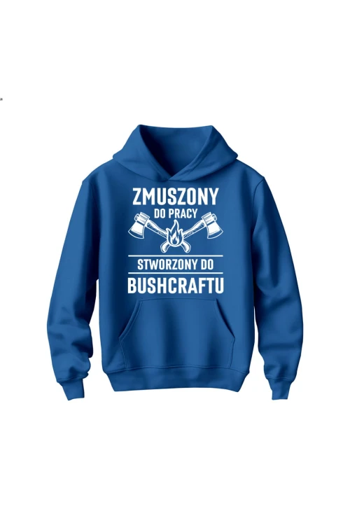 Bluza dziecięca z kapturem Zmuszony do pracy, stworzony do bushcraftu - niebieska