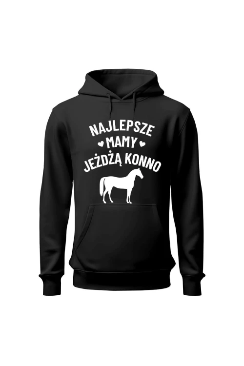 Bluza damska z kapturem Najlepsze mamy jeżdżą konno - czarna