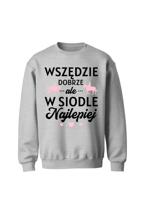 Bluza bez kaptura W siodle najlepiej - szara