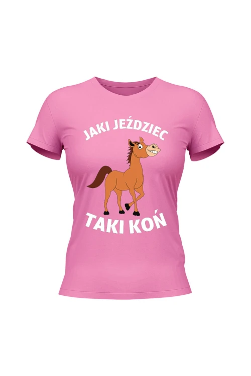 Koszulka damska Jaki jeździec taki koń - różowa