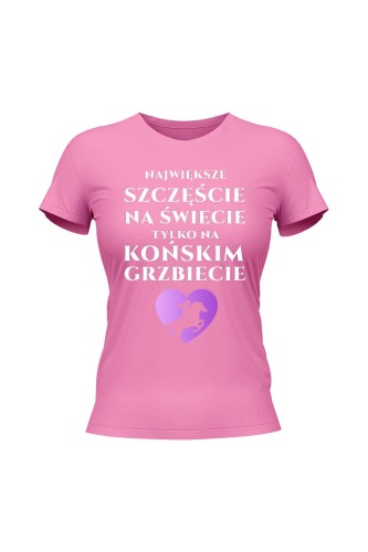 Koszulka damska Największe szczęście na świecie na końskim grzbiecie - różowa