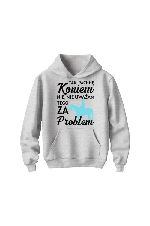 Bluza dziecięca z kapturem Pachnę koniem i to nie problem - szara