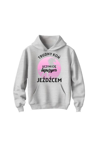 Bluza dziecięca z kapturem Trudny koń czyni lepszego jeźdźca - szara