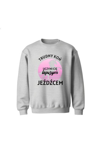 Bluza dziecięca bez kaptura Trudny koń czyni lepszego jeźdźca - szara