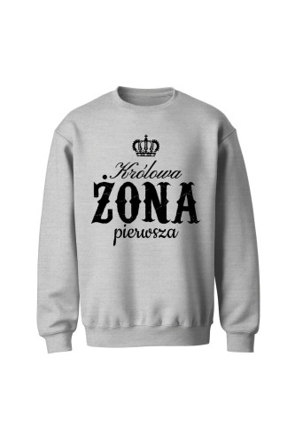 Bluza bez kaptura Królowa Żona pierwsza - szara