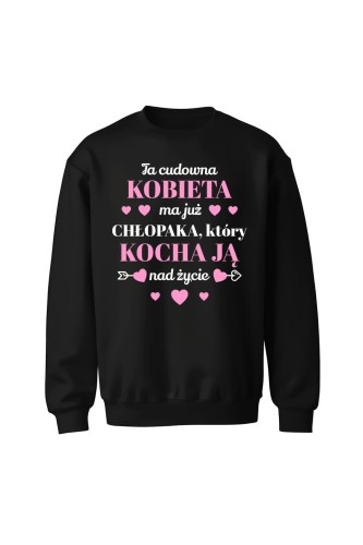 Bluza bez kaptura Ta cudowna kobieta ma już chłopaka który kocha ją nad życie - czarna