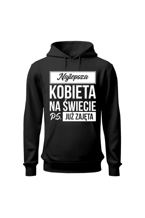Bluza damska z kapturem Najlepsza kobieta na świecie ps już zajęta - czarna