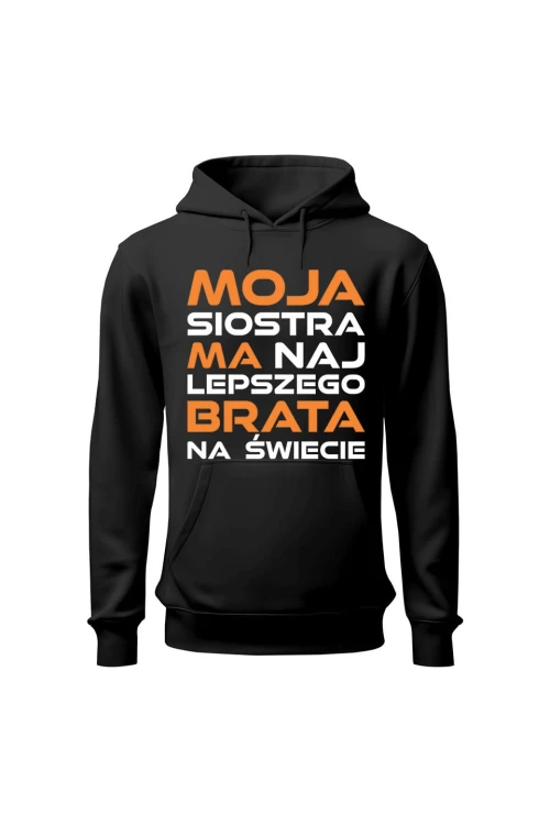 Bluza męska z kapturem Moja siostra ma najlepszego brata na świecie - czarna